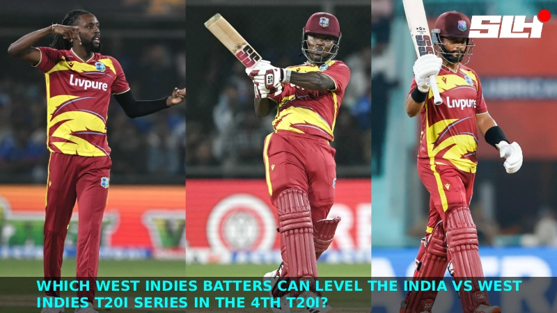 Which West Indies Batters Can Level the India vs West Indies T20I Series in the 4th T20I?