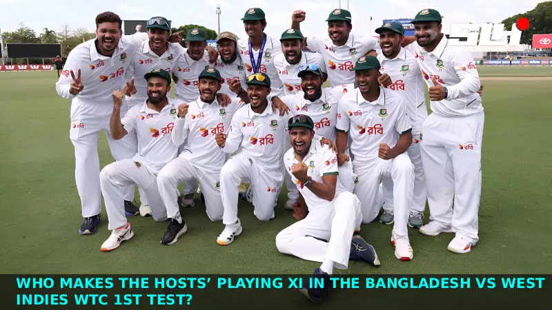 Who Makes the Hosts’ Playing XI in the Bangladesh vs West Indies WTC 1st Test?