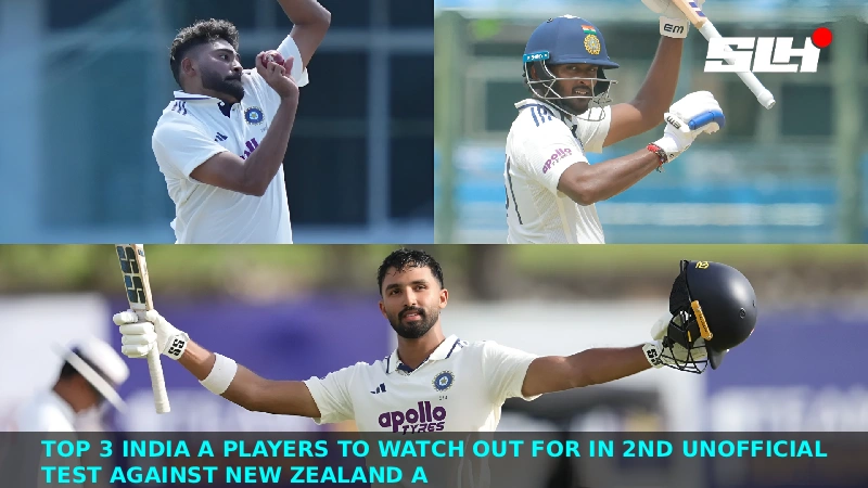 Top 3 India A Players to Watch Out for in 2nd Unofficial Test Against New Zealand A