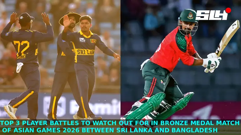 Top 3 player battles to watch out for in Bronze Medal match of Asian Games 2026 between Sri Lanka and Bangladesh