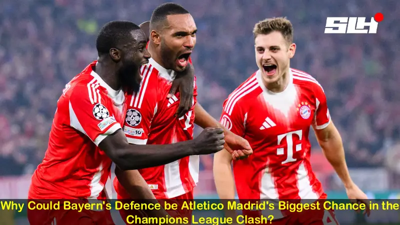 Why Could Bayern’s Defence be Atletico Madrid’s Biggest Chance in the Champions League Clash?