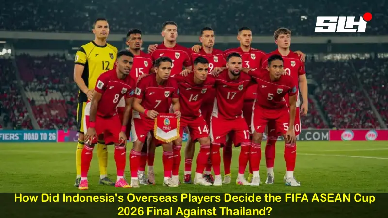 How Did Indonesia’s Overseas Players Decide the FIFA ASEAN Cup 2026 Final Against Thailand?