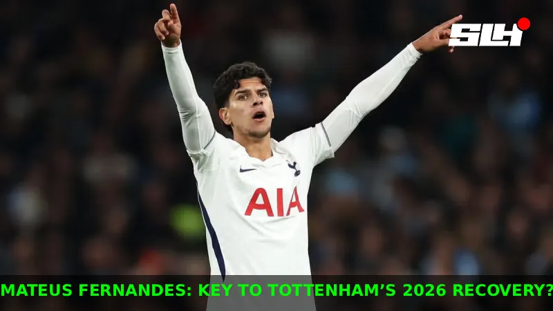 Is Mateus Fernandes the Engine of Tottenham’s 2026 Recovery? What the Data Shows